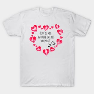 You're My Favorite Cardio Workout Happy Valentine's Day T-Shirt